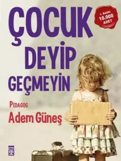 Çocuk Deyip Geçmeyin
