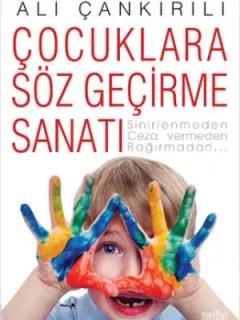 Çocuklara Söz Geçirme Sanatı