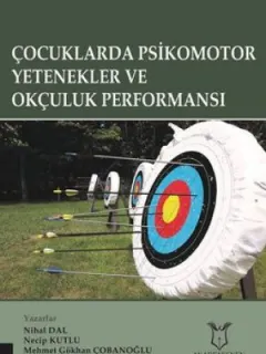 Çocuklarda Psikomotor Yetenekler ve Okçuluk Performansı