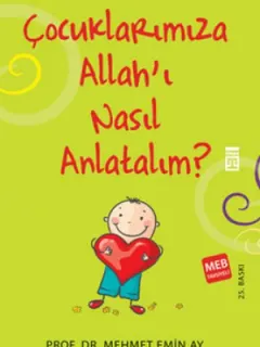 Çocuklarımıza Allah'ı Nasıl Anlatalım