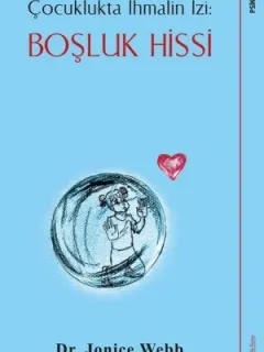 Çocuklukta İhmalin İzi: Boşluk Hissi