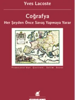 Coğrafya Her Şeyden Önce Savaş Yapmaya Yarar