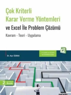 Çok Kriterli Karar Verme Yöntemleri ve Excel İle Problem Çözümü-Kavram Teori Uygulama
