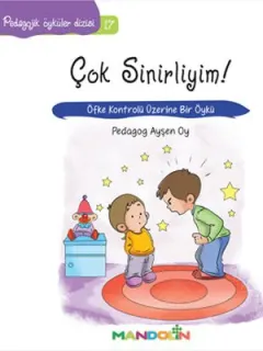 Çok Sinirliyim!-Pedagojik Öyküler Dizisi 17