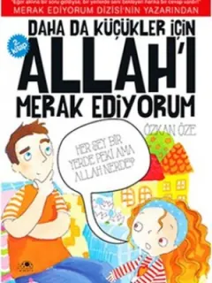 Daha Da Küçükler İçin Allah'ı Merak Ediyorum - 2