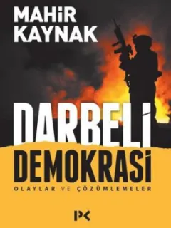 Darbeli Demokrasi-Olaylar ve Çözümlemeler