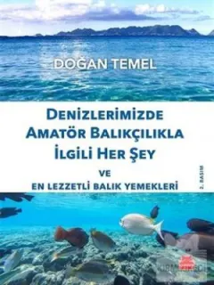 Denizlerimizde Amatör Balıkçılıkla İlgili Her Şey