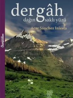 Dergah-Dağın Saklı Yüzü