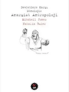 Devletlere Karşı Etnoloji Anarşist Antropoloji