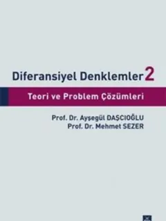 Diferansiyel Denklemler 2-Teori ve Problem Çözümleri