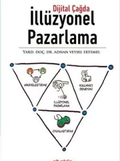 Dijital Çağda İllüzyonel Pazarlama