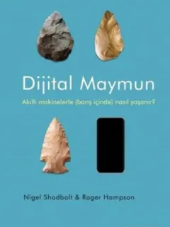 Dijital Maymun-Akıllı Makinelerle Barış İçinde Nasıl Yaşanır?