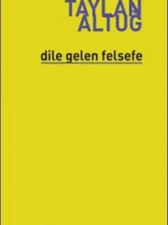 Dile Gelen Felsefe