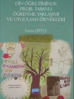 Din Öğretiminde Proje Tabanlı Öğrenme Yaklaşımı ve Uygulama Örnekleri