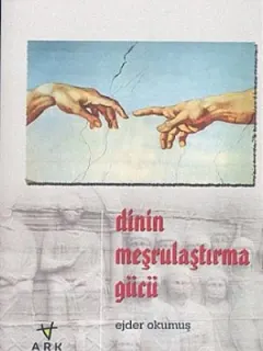 Dinin Meşrulaştırma Gücü
