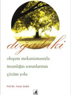 Doğadaki Oluşum Mekanizmasıyla İnsanlığın Sorunlarının Çözüm Yolu