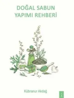 Doğal Sabun Yapımı Rehberi