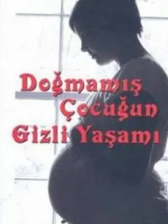 Doğmamış Çocuğun Gizli Yaşamı