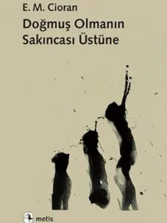 Doğmuş Olmanın Sakıncası Üzerine
