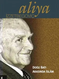 Doğu Batı Arasında İslam