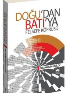 Doğu'dan Batı'ya Felsefe Köprüsü