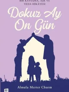 Dokuz Ay On Gün-Bir Kavuşma Aşk ve Veda Hikayesi