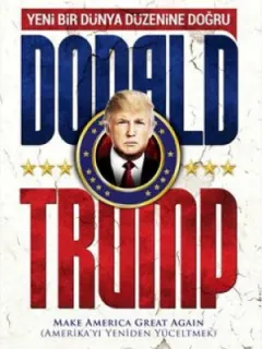 Donald Trump - Yeni Bir Dünya Düzenine Doğru