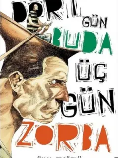 Dört Gün Buda, Üç Gün Zorba