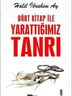 Dört Kitap İle Yarattığımız Tanrı