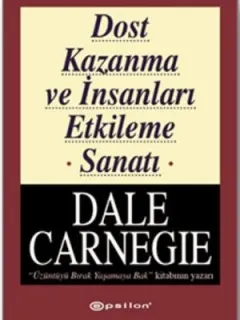 Dost Kazanma ve İnsanları Etkileme Sanatı