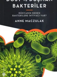 Dost ve Düşman Bakteriler