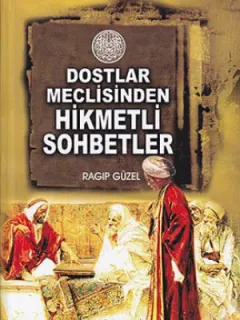 Dostlar Meclisinden Hikmetli Sohbetler