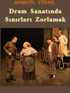 Dram Sanatında Sınırları Zorlamak