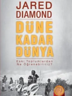 Düne Kadar Dünya Eski Toplumlardan Ne Öğrenebiliriz?