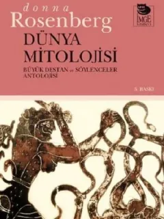Dünya Mitolojisi-Büyük Destan ve Söylenceler Antolojisi