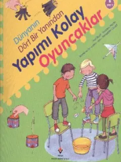 Dünyanın Dört Bir Yanından Yapımı Kolay Oyuncaklar