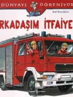 Dünyayı Öğreniyorum-Arkadaşım İtfaiyeci
