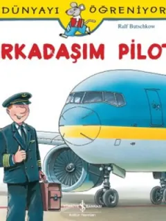 Dünyayı Öğreniyorum-Arkadaşım Pilot