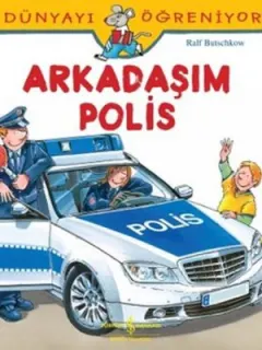 Dünyayı Öğreniyorum-Arkadaşım Polis