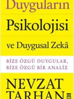 Duyguların Psikolojisi ve Duygusal Zeka