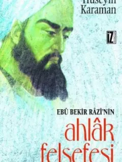 Ebu Bekir Razi'nin Ahlak Felsefesi
