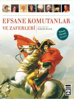 Efsane Komutanlar ve Zaferleri
