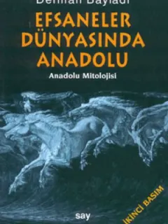 Efsaneler Dünyasında Anadolu