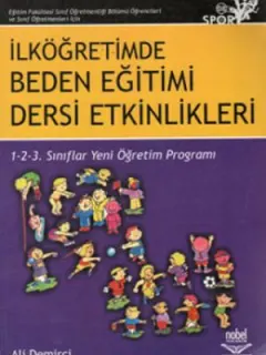 Eğitim Fakültesi Sınıf Öğretmenliği Bölümü Öğrencileri ve Sınıf Öğretmenleri İçin İlköğretimde Beden