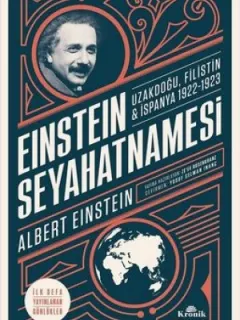 Einstein Seyahatnamesi: Uzakdoğu-Filistin-İspanya 1922-1923