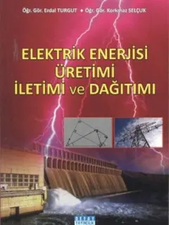 Elektrik Enerjisi Üretimi İletimi ve Dağıtımı