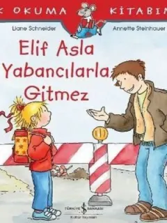Elif Asla Yabancılarla Gitmez-İlk Okuma Kitabım