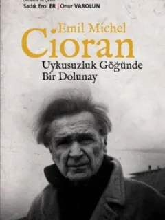 Emil Michel Cioran-Uykusuzluk Göğünde Bir Dolunay