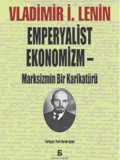 Emperyalist Ekonomizm - Marksizmin Bir Karikatürü