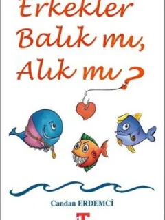 Erkekler Balık mı Alık mı?